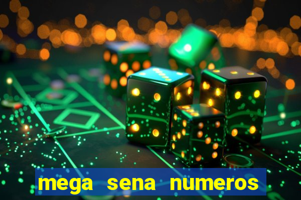 mega sena numeros que mais saem